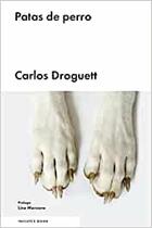 Patas de perro - Carlos Droguett - Malpaso