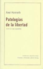 Patologías de la libertad - Axel Honneth - Editorial Las cuarenta