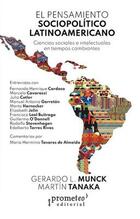 El pensamiento sociopolítico latinoamericano - Gerardo L. Munck - Prometeo El pensamiento sociopolítico latinoamericano - Gerardo L. Munck - Prometeo