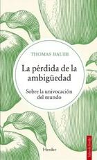 La pérdida de la ambigüedad - Thomas Bauer - Herder