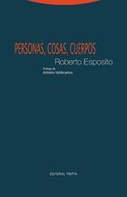 Personas, cosas, cuerpos - Roberto Esposito - Trotta