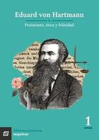 Pesimismo, ética y felicidad - Eduard Von Hartmann - Sequitur Pesimismo, ética y felicidad - Eduard Von Hartmann - Sequitur