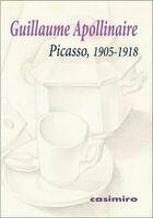 Picasso, 1905-1918 - Guillaume Apollinaire - Casimiro