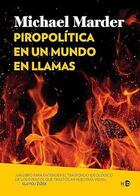 Piropolítica en un mundo en llamas - Michael Marder - Ned Ediciones Piropolítica en un mundo en llamas - Michael Marder - Ned Ediciones