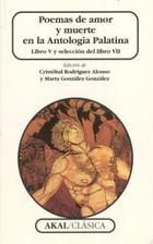 Poemas de amor y muerte en la Antología Palatina -  AA.VV. - Akal