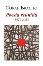 Poesía reunida. 1977-2023 - Coral Bracho - Ediciones Era