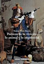 Poéticas de lo viviente, lo animal y lo impersonal - Matías Ayala Munita - Ediciones Metales pesados