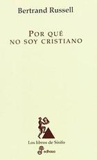 Por qué no soy cristiano - Bertrand Russell - Edhasa Por qué no soy cristiano - Bertrand Russell - Edhasa