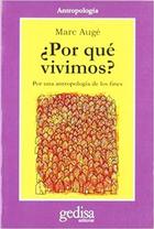 Por qué vivimos? - Marc Augé - Editorial Gedisa Por qué vivimos? - Marc Augé - Editorial Gedisa