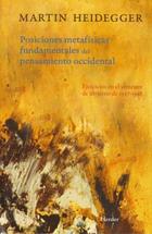 Posiciones metafísicas fundamentales del pensamiento occidenta - Martin Heidegger - Herder