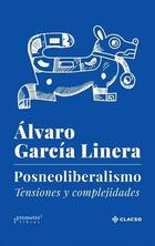 Posneoliberalismo - Álvaro García Linera - Prometeo Posneoliberalismo - Álvaro García Linera - Prometeo