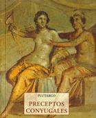 Preceptos conyugales -  Plutarco - Olañeta