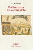 Preliminares de la Conquista - Guy Rozat Dupeyron - Mar adentro