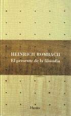 El Presente de la filosofía - Heinrich  Rombach - Herder
