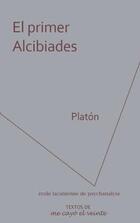 El primer Alcibiades - Platón - Me cayó el veinte El primer Alcibiades - Platón - Me cayó el veinte