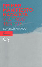 Primer manifiesto nadaísta y otros textos - Gonzalo Arango - Vanilla Planifolia