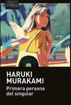 Primera persona del singular - Haruki Murakami - Tusquets
