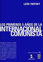 Los primeros 5 años de la Internacional Comunista - León Trotsky - Ediciones IPS