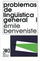 Problemas de lingüística general - Émile Benveniste - Siglo XXI Editores Problemas de lingüística general - Émile Benveniste - Siglo XXI Editores