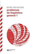 Problemas de lingüística general 1 - Émile Benveniste - Siglo XXI Editores Problemas de lingüística general 1 - Émile Benveniste - Siglo XXI Editores