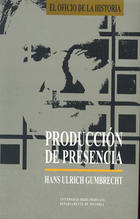 Producción de presencia - Hans Ulrich Gumbrecht - Ibero Producción de presencia - Hans Ulrich Gumbrecht - Ibero