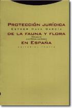 Protección jurídica de la fauna y flora en España - Esther Hava García - Trotta