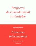Proyectos de vivienda social sustentable - Mónica Solórzano Gil - ITESO