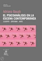 El psicoanálisis en la escena contemporánea.  -  AA.VV. - Escuela Freudiana de Buenos Aires
