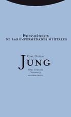 Psicogénesis de las enfermedades mentales - Carl Gustav Jung - Trotta Psicogénesis de las enfermedades mentales - Carl Gustav Jung - Trotta