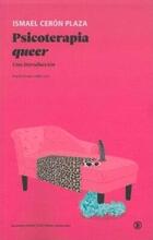 Psicoterapia queer - Ismael Cerón Plaza - Edicions Bellaterra