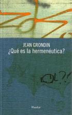 ¿Qué es la hermenéutica? - Jean  Grondin - Herder