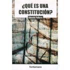 ¿Qué es una constitución? - Eduardo Pallares - Editorial fontamara