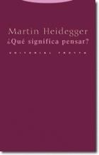 ¿Qué significa pensar? - Martin Heidegger - Trotta
