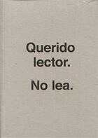 Ulises Carrión. Querido lector. No lea -  AA.VV. - Fundación Jumex