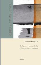 Obras completas Raimon Panikkar - IX Misterio y hermenéutica Vol. 2 - Raimon  Panikkar - Herder