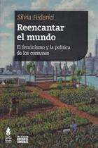 REENCANTAR EL MUNDO - Silvia Federici - Tinta limón REENCANTAR EL MUNDO - Silvia Federici - Tinta limón