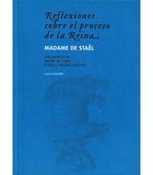 Reflexiones sobre el proceso de la Reina - Madame de Staël - Abada Editores Reflexiones sobre el proceso de la Reina - Madame de Staël - Abada Editores