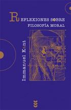 Reflexiones sobre filosofía moral - Immanuel Kant - Ediciones Sígueme