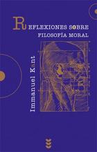Reflexiones sobre filosofía moral - Immanuel Kant - Ediciones Sígueme Reflexiones sobre filosofía moral - Immanuel Kant - Ediciones Sígueme