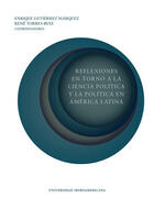 Reflexiones en torno a la Ciencia Política y la Política en América Latina -  AA.VV. - Ibero
