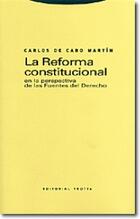 La Reforma constitucional en la perspectiva de las fuentes del derecho - Carlos de Cabo Martín - Trotta