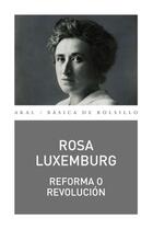 Reforma o revolución - Rosa Luxemburgo - Akal Reforma o revolución - Rosa Luxemburgo - Akal