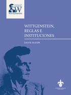 Wittgenstein, reglas e instituciones - David Bloor - Universidad Veracruzana