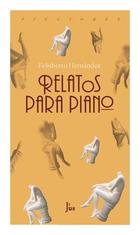 Relatos para piano - Felisberto Hernández - Jus