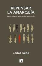 Repensar la anarquía - Carlos Taibo - Catarata