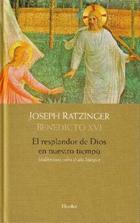 El Resplandor de Dios en nuestro tiempo - Joseph Ratzinger - Herder