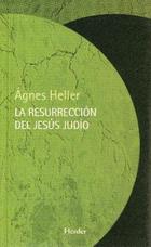 La Resurrección del Jesús judío - Erdmute Heller - Herder