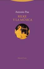 Rilke y la musica - Antonio Pau - Trotta