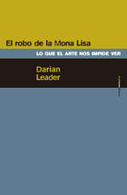 El robo de la Mona Lisa - Darian Leader - Sexto Piso