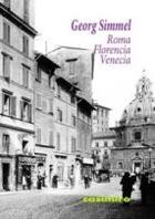 Roma, Florencia, Venecia - Georg Simmel - Editorial Gedisa